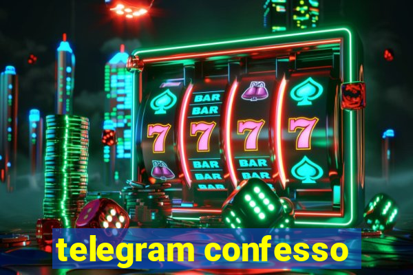 telegram confesso